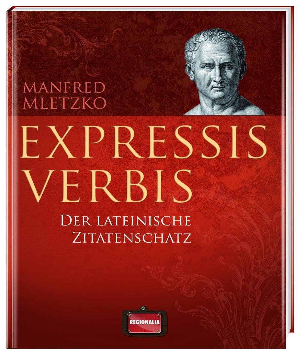 Cover: 9783939722618 | Expressis verbis | Der lateinische Zitatenschatz | Manfred Mletzko