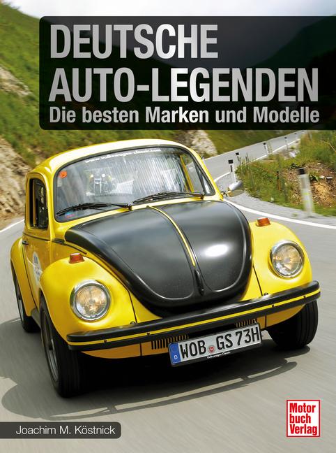 Cover: 9783613047372 | Deutsche Auto-Legenden | Die besten Marken und Modelle | Köstnick