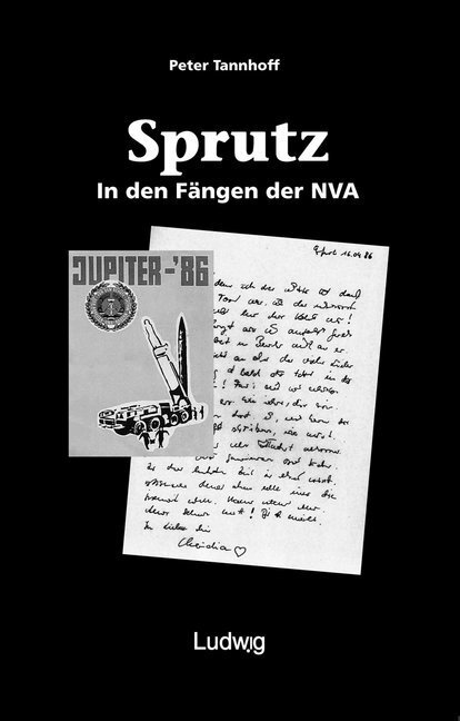 Cover: 9783933598844 | »Sprutz«. In den Fängen der NVA. | In den Fängen der NVA | Tannhoff