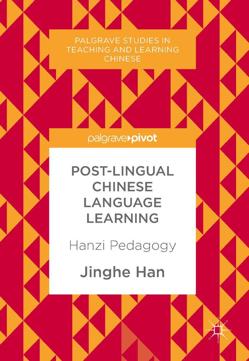 Cover: 9781137598394 | Post-Lingual Chinese Language Learning | Hanzi Pedagogy | Jinghe Han