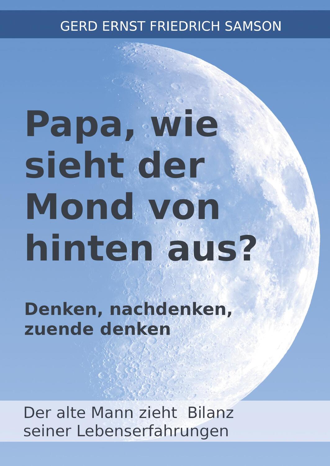 Cover: 9783347039674 | Papa, wie sieht der Mond von hinten aus? | Gerd Samson | Buch | 2020