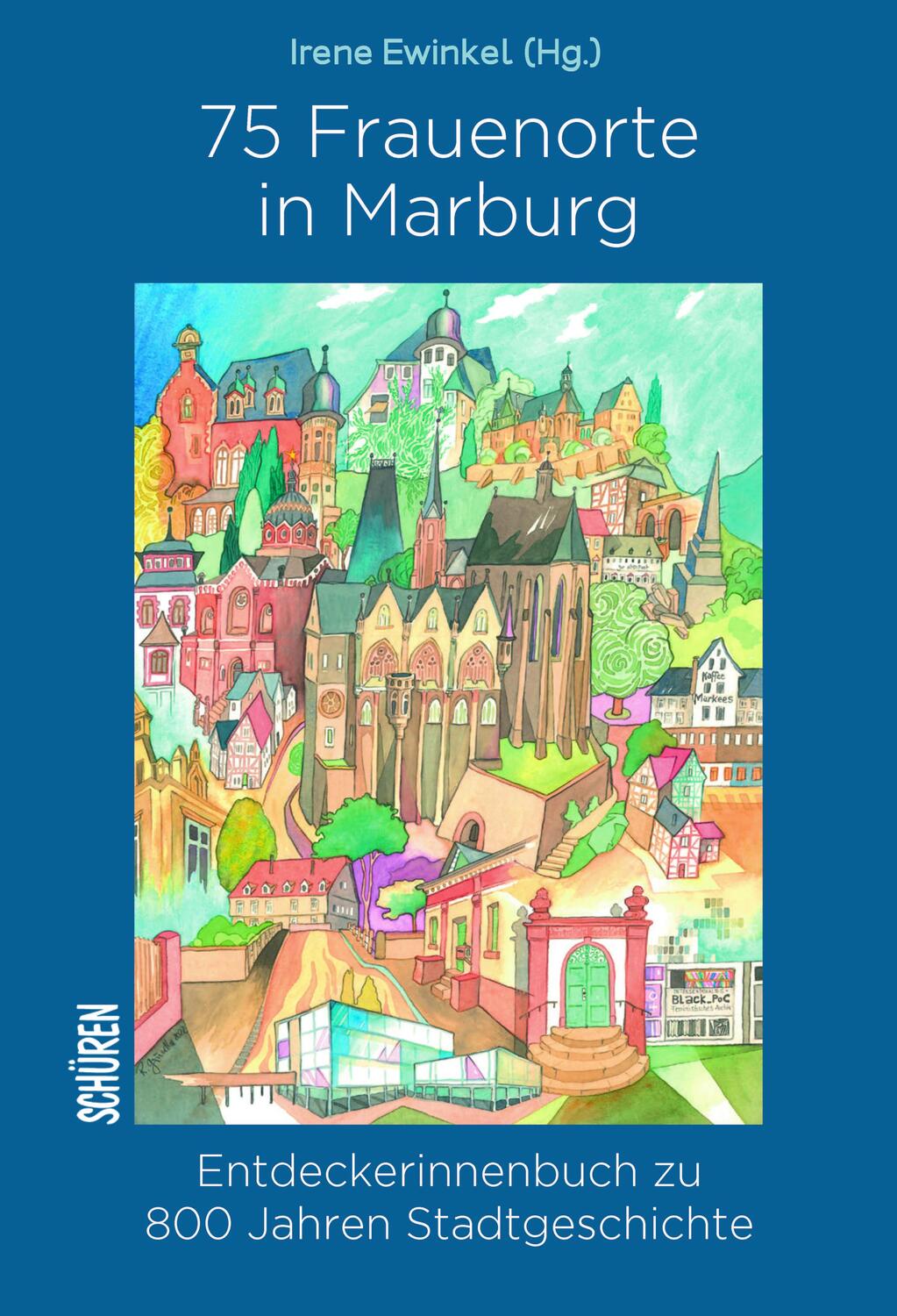 Cover: 9783741002793 | 75 Frauenorte in Marburg | Irene Ewinkel | Taschenbuch | Deutsch