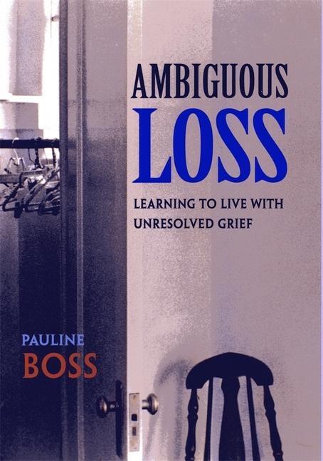 Cover: 9780674003811 | Ambiguous Loss | Learning to Live with Unresolved Grief | Pauline Boss