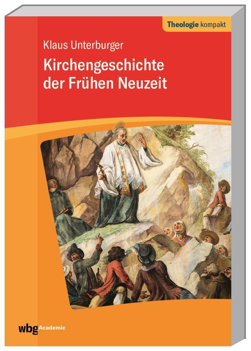 Cover: 9783534271696 | Kirchengeschichte der frühen Neuzeit | Klaus Unterburger | Taschenbuch