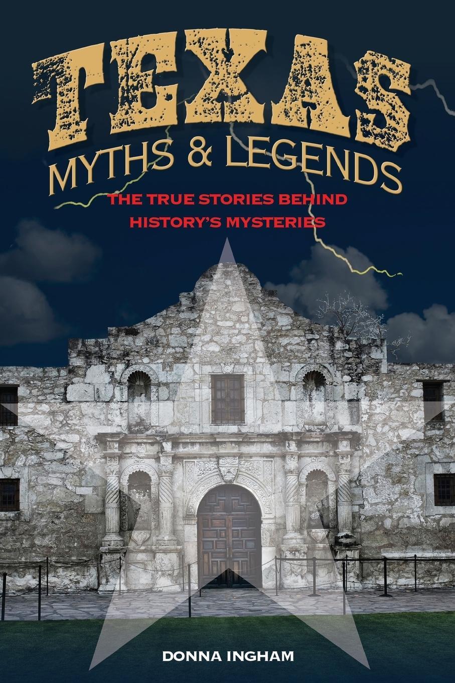 Cover: 9781493026128 | Texas Myths and Legends | The True Stories behind History's Mysteries