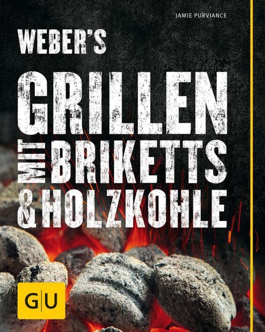 Cover: 9783833853241 | Weber's Grillen mit Briketts &amp; Holzkohle | Jamie Purviance | Buch