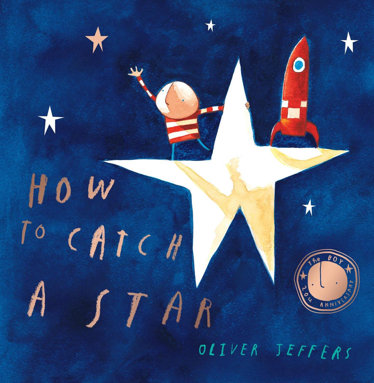 Cover: 9780007150342 | How to Catch a Star. 20th Anniversary Edition | Oliver Jeffers | Buch