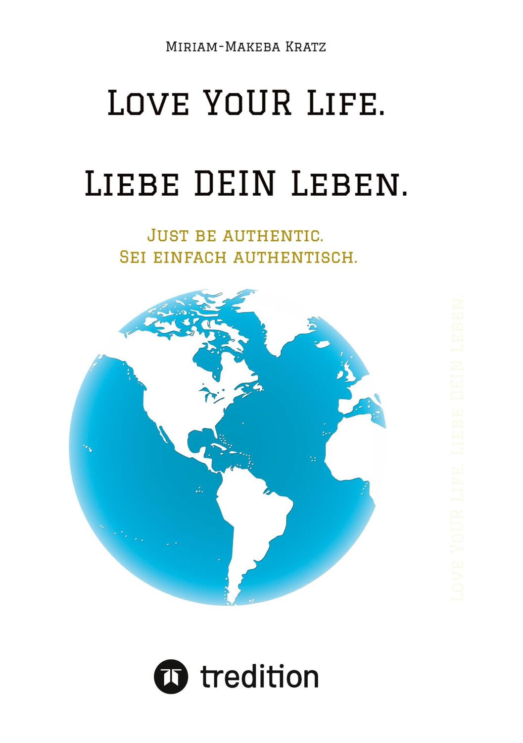 Cover: 9783347720749 | Love YoUR Life. Liebe DEIN Leben. | Miriam-Makeba Kratz | Taschenbuch