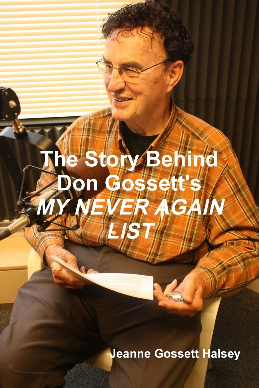 Cover: 9781312804562 | The Story Behind Don Gossett's MY NEVER AGAIN LIST | Halsey | Buch