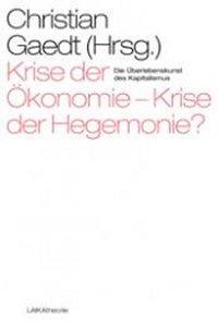 Cover: 9783942281508 | Krise der Ökonomie - Krise der Hegemonie? | Christian Gaedt | Buch