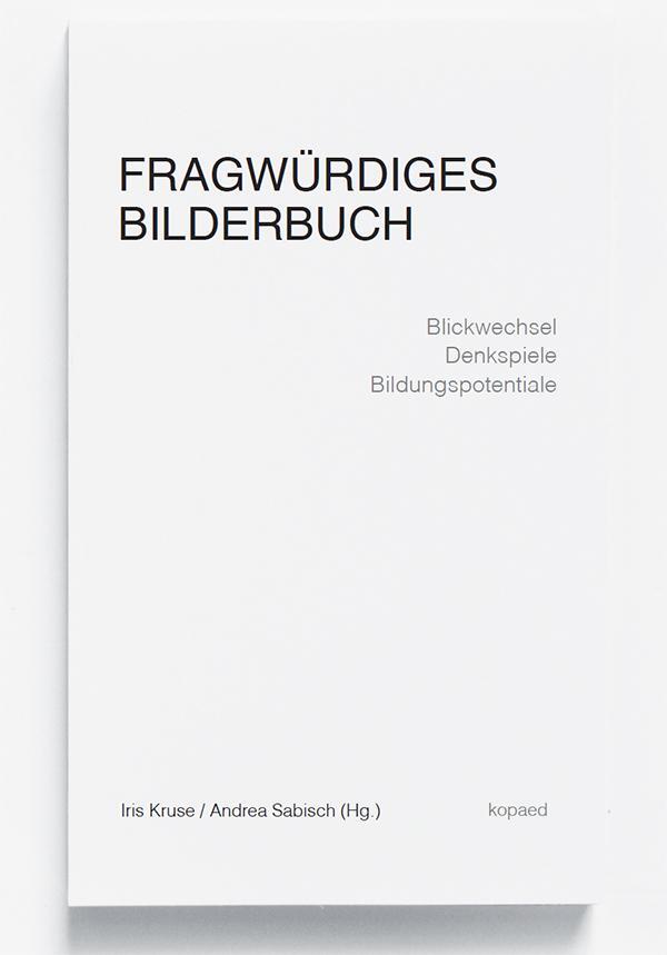 Cover: 9783867362894 | Fragwürdiges Bilderbuch | Iris Kruse (u. a.) | Taschenbuch | Deutsch