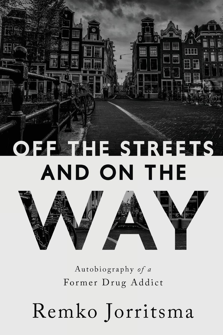 Cover: 9781649602114 | Off the Streets and On the Way | Autobiography of a Former Drug Addict