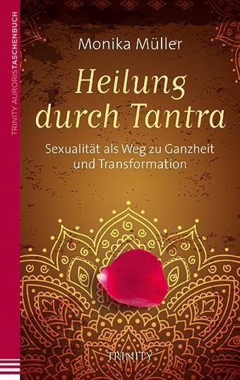 Cover: 9783955500023 | Heilung durch Tantra | Monika Müller | Taschenbuch | Deutsch | 2013