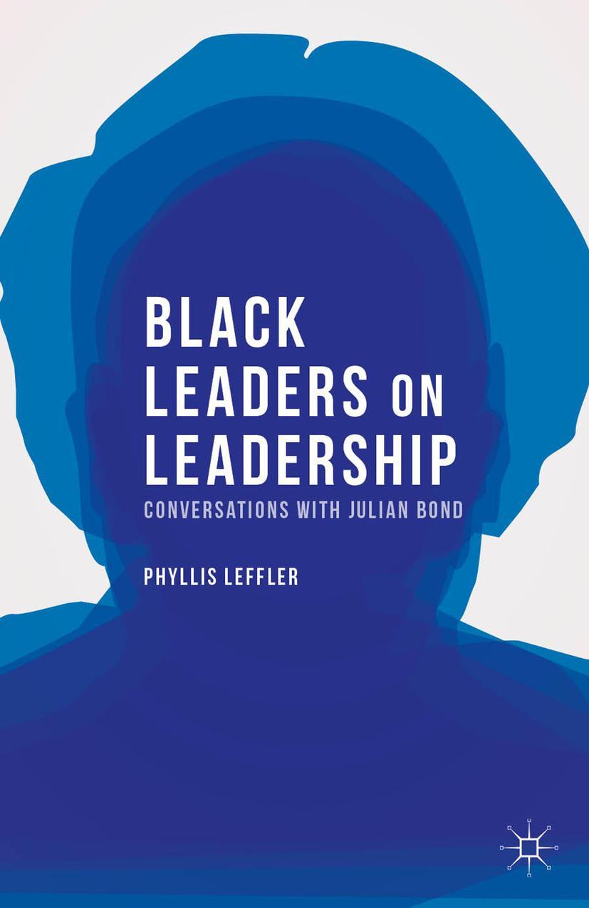 Cover: 9781137342508 | Black Leaders on Leadership | Conversations with Julian Bond | Leffler