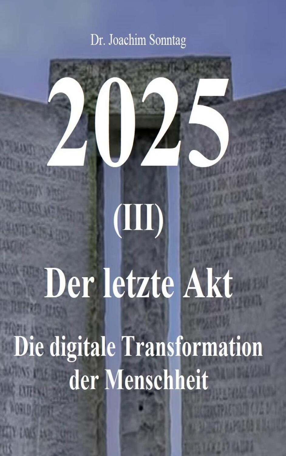 Cover: 9783753498829 | 2025 - Der letzte Akt | Die digitale Transformation der Menschheit