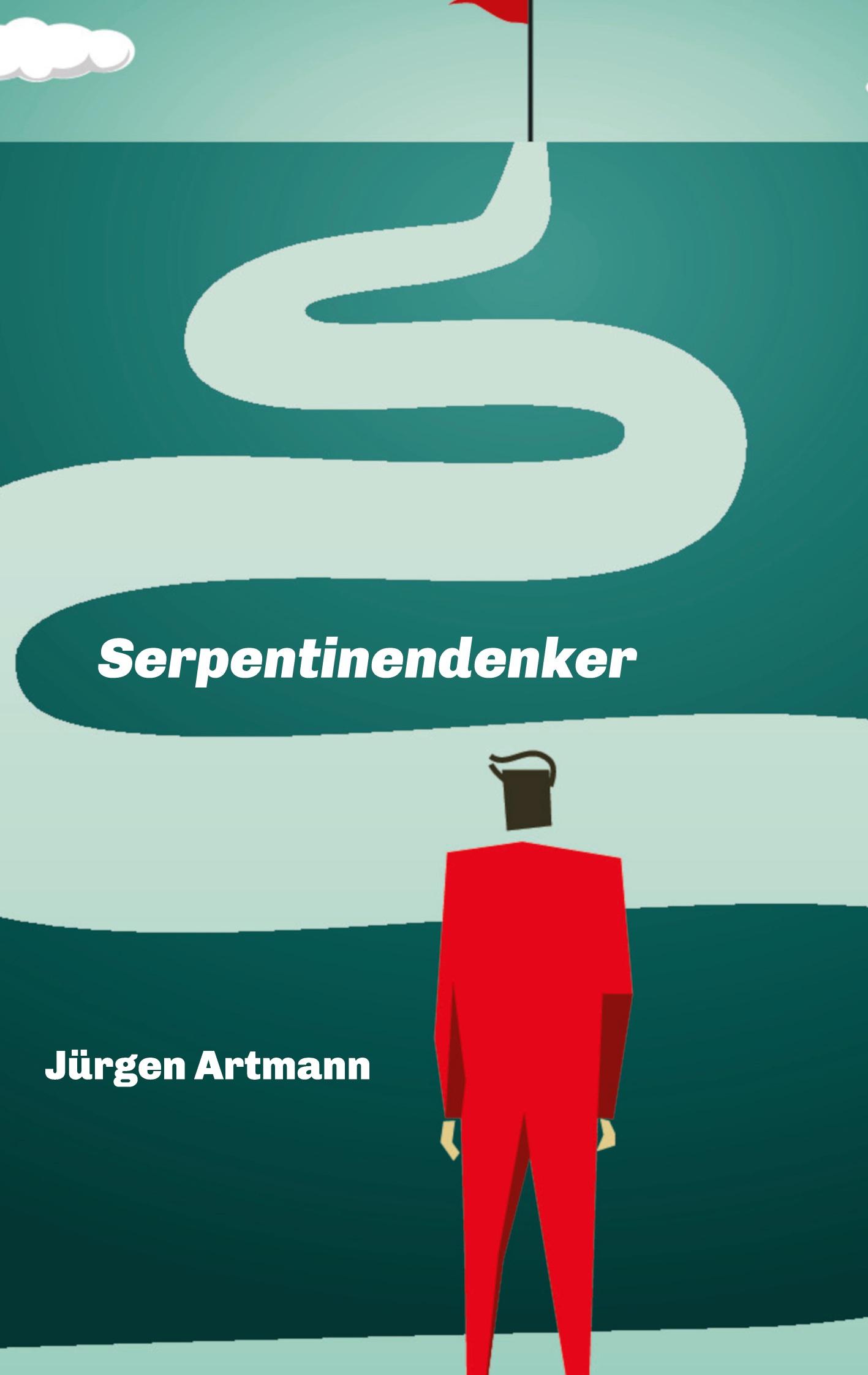 Cover: 9783347271098 | Serpentinendenker | Jürgen Artmann | Taschenbuch | Paperback | 176 S.