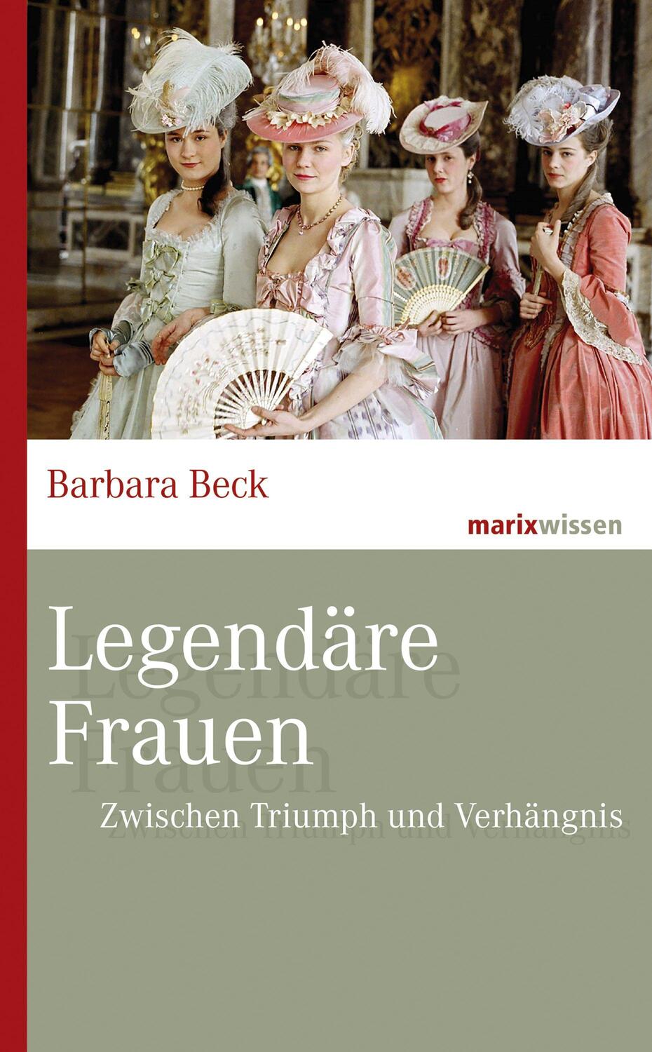 Cover: 9783737411394 | Legendäre Frauen | Zwischen Triumph und Verhängnis | Barbara Beck