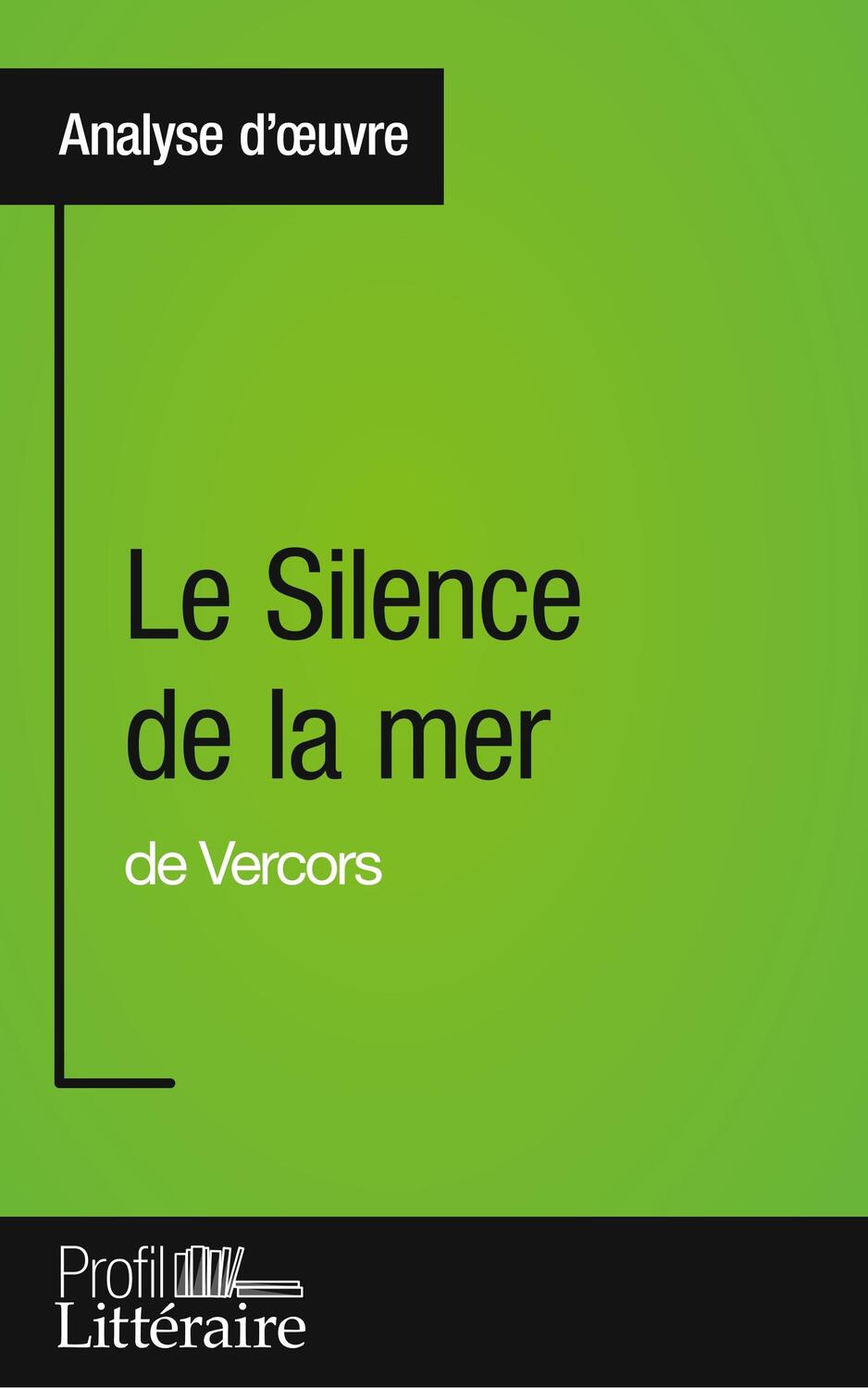 Cover: 9782806277091 | Le Silence de la mer de Vercors (Analyse approfondie) | Marie Piette