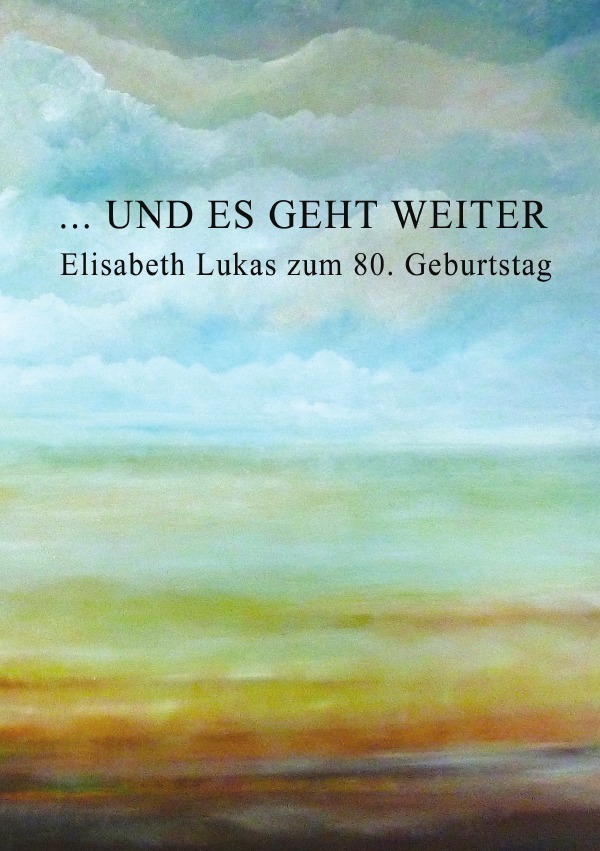 Cover: 9783756539758 | ... und es geht weiter | Elisabeth Lukas zum 80. Geburtstag. DE | Buch