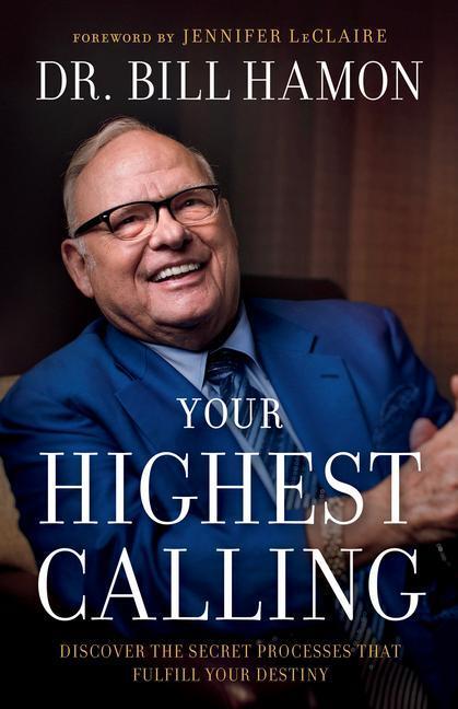 Cover: 9780800799823 | Your Highest Calling: Discover the Secret Processes That Fulfill...