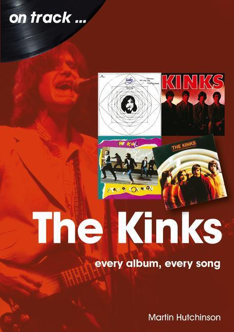 Cover: 9781789521726 | The Kinks On Track | Every Album, Every Song | Martin Hutchinson