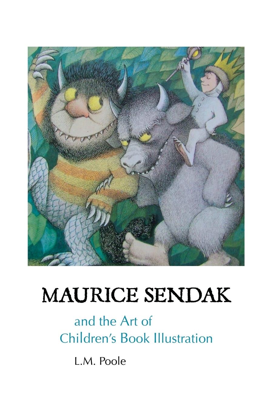 Cover: 9781861718860 | MAURICE SENDAK AND THE ART OF CHILDREN'S BOOK ILLUSTRATION | Poole