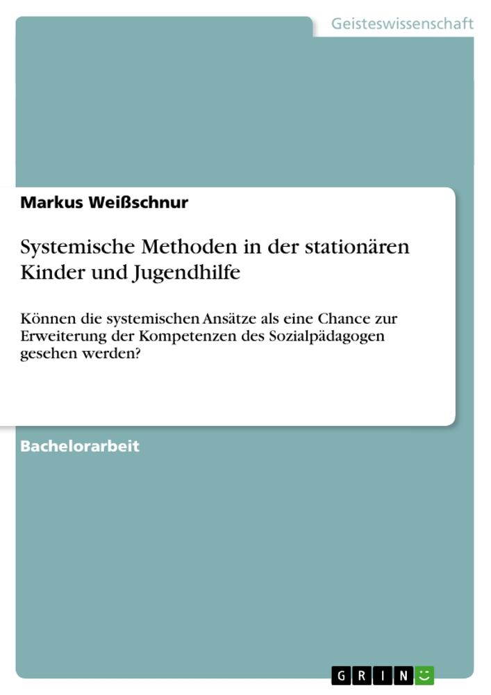 Cover: 9783640921706 | Systemische Methoden in der stationären Kinder und Jugendhilfe | Buch