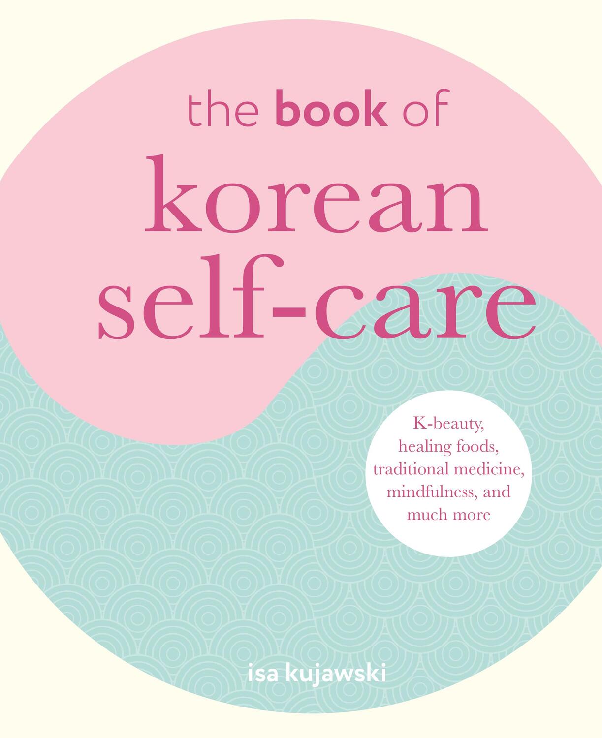 Cover: 9781800652040 | The Book of Korean Self-Care | Isa Kujawski | Buch | Gebunden | 2023