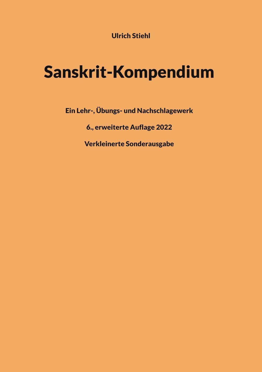 Cover: 9783755756200 | Sanskrit-Kompendium | Ulrich Stiehl | Taschenbuch | Paperback | 524 S.