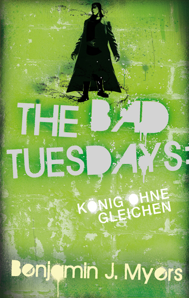Cover: 9783772525049 | The Bad Tuesdays - König ohnegleichen | Benjamin J. Myers | Buch