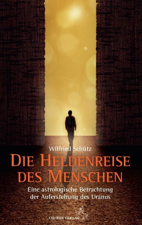 Cover: 9783899972696 | Die Heldenreise des Menschen | Wilfried Schütz | Taschenbuch | 180 S.