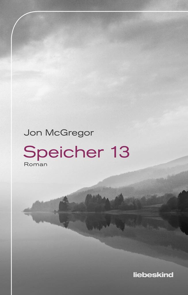 Cover: 9783954380848 | Speicher 13 | Jon McGregor | Buch | Deutsch | 2018 | Liebeskind