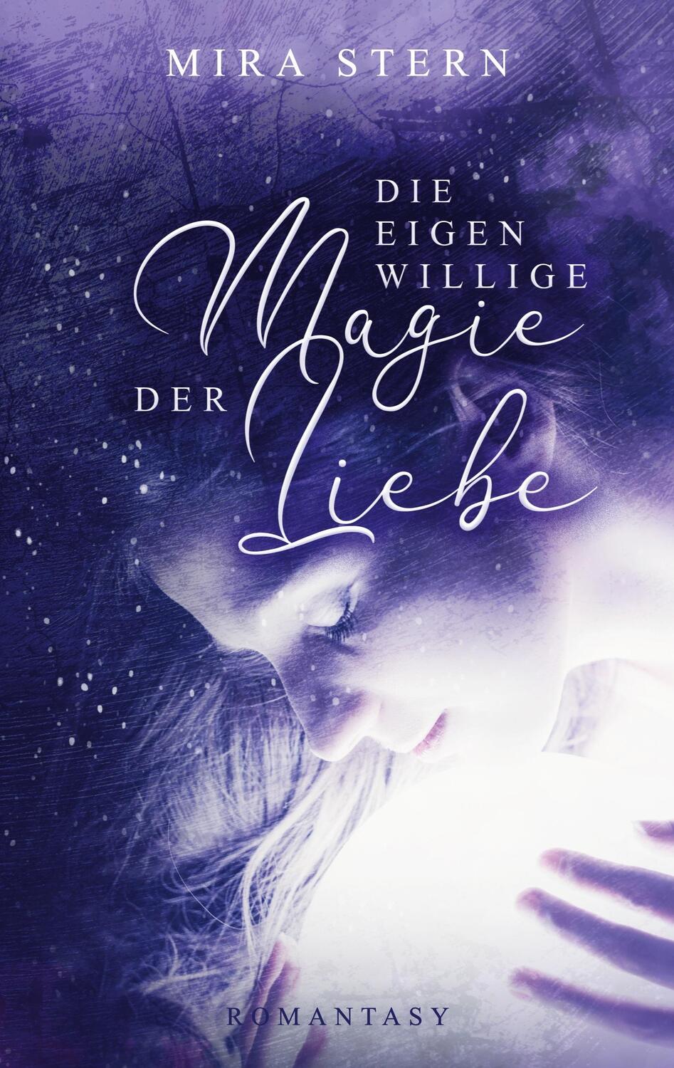 Cover: 9783750440371 | Die eigenwillige Magie der Liebe | Mira Stern | Taschenbuch