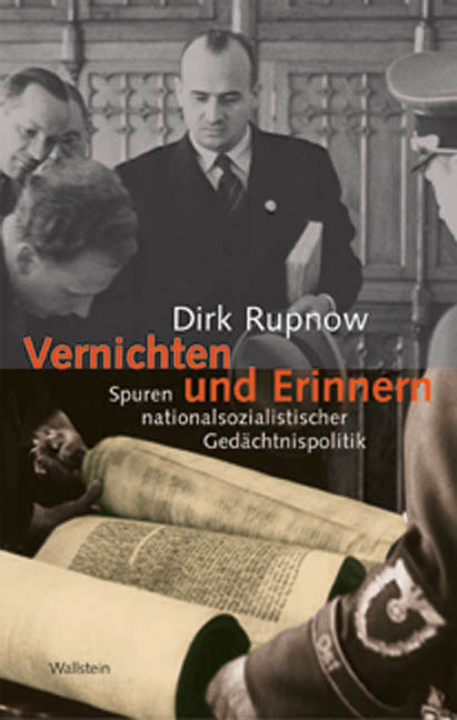 Cover: 9783892448716 | Vernichten und Erinnern | Dirk Rupnow | Buch | 384 S. | Deutsch | 2005