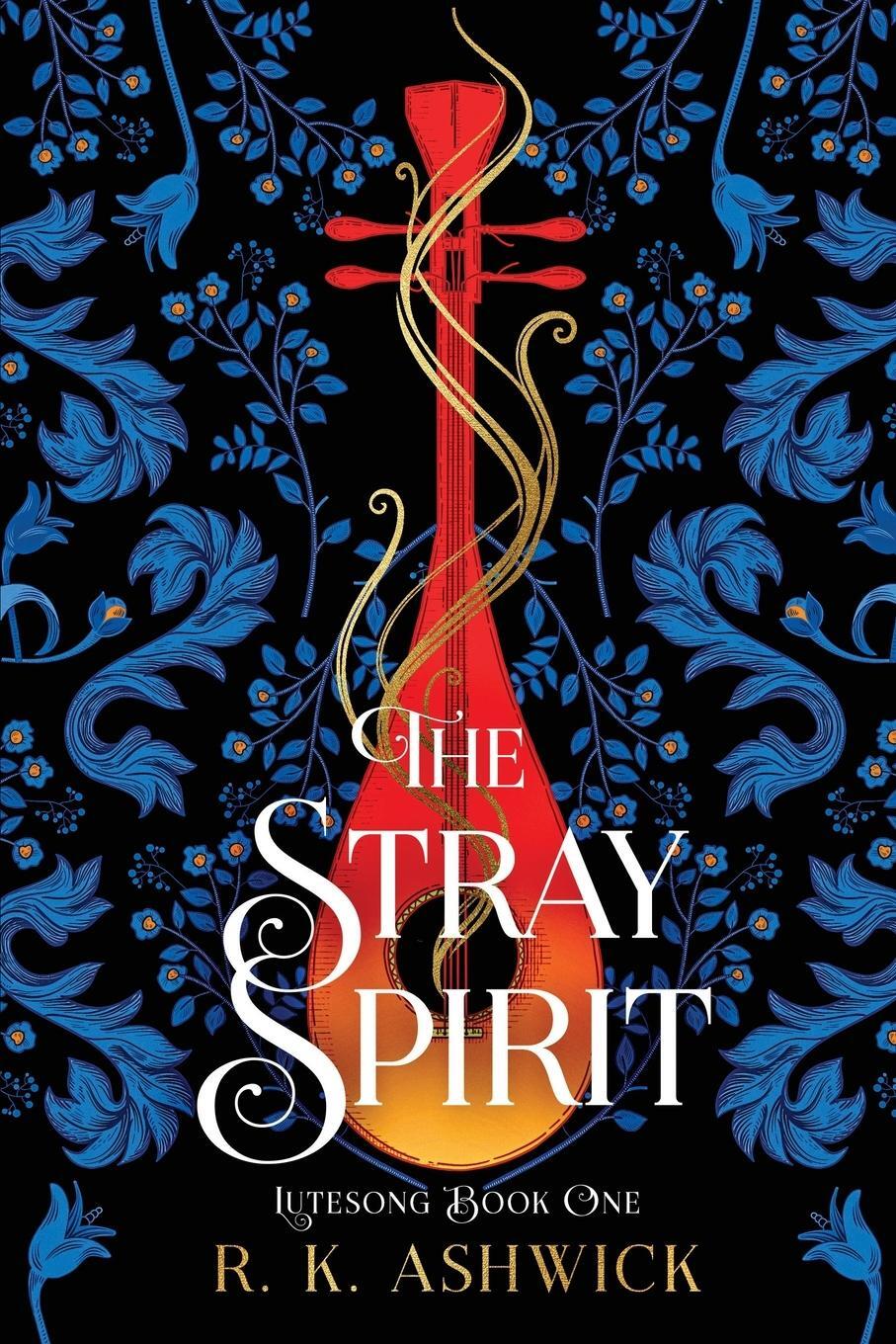 Cover: 9798985581911 | The Stray Spirit | R. K. Ashwick | Taschenbuch | The Lutesong Series