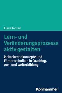 Cover: 9783170326699 | Lern- und Veränderungsprozesse aktiv gestalten | Klaus Konrad | Buch