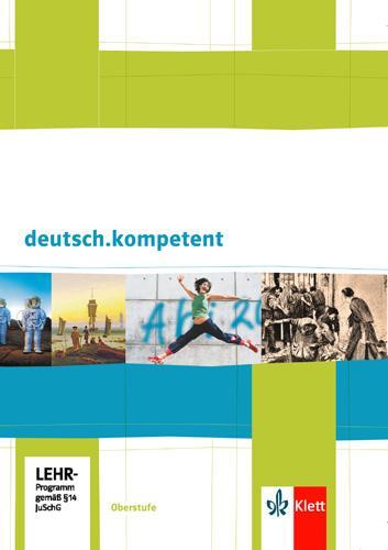 Cover: 9783123504501 | deutsch.kompetent. Schülerbuch für die Oberstufe mit CD-ROM und...