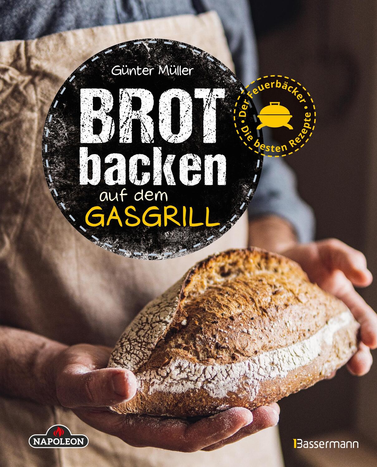Cover: 9783809445968 | Brot backen auf dem Gasgrill. Der Feuerbäcker - Die besten Rezepte