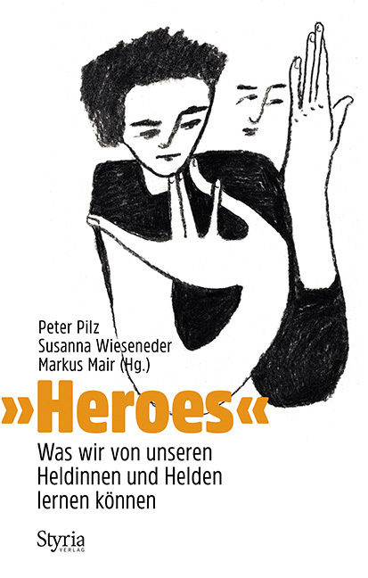 Cover: 9783222136870 | »Heroes« | Was wir von unseren Heldinnen und Helden lernen können