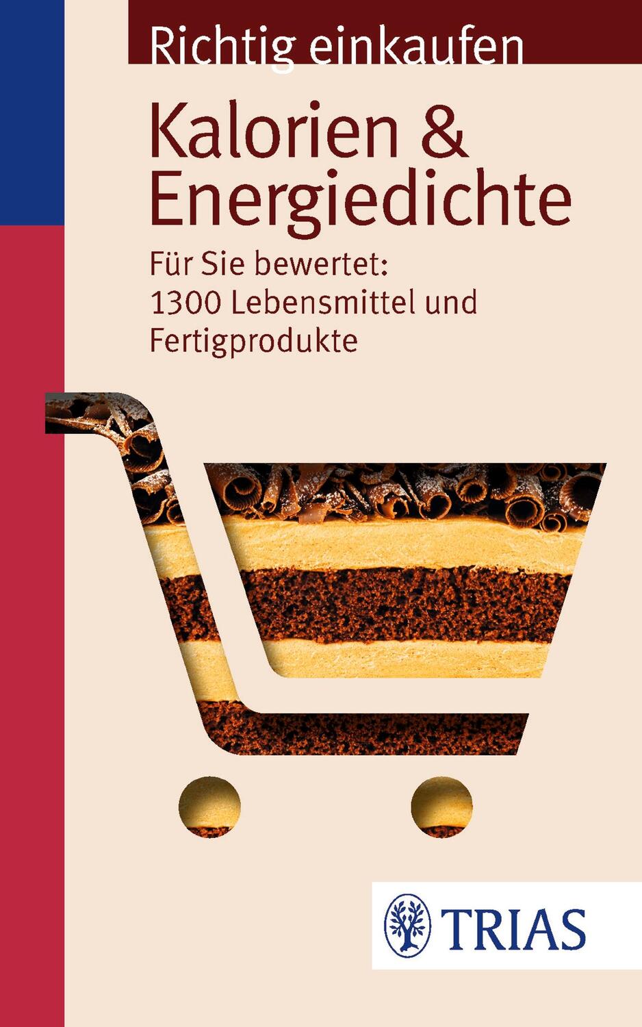 Cover: 9783830467298 | Richtig einkaufen: Kalorien & Energiedichte | Ursel Wahrburg (u. a.)