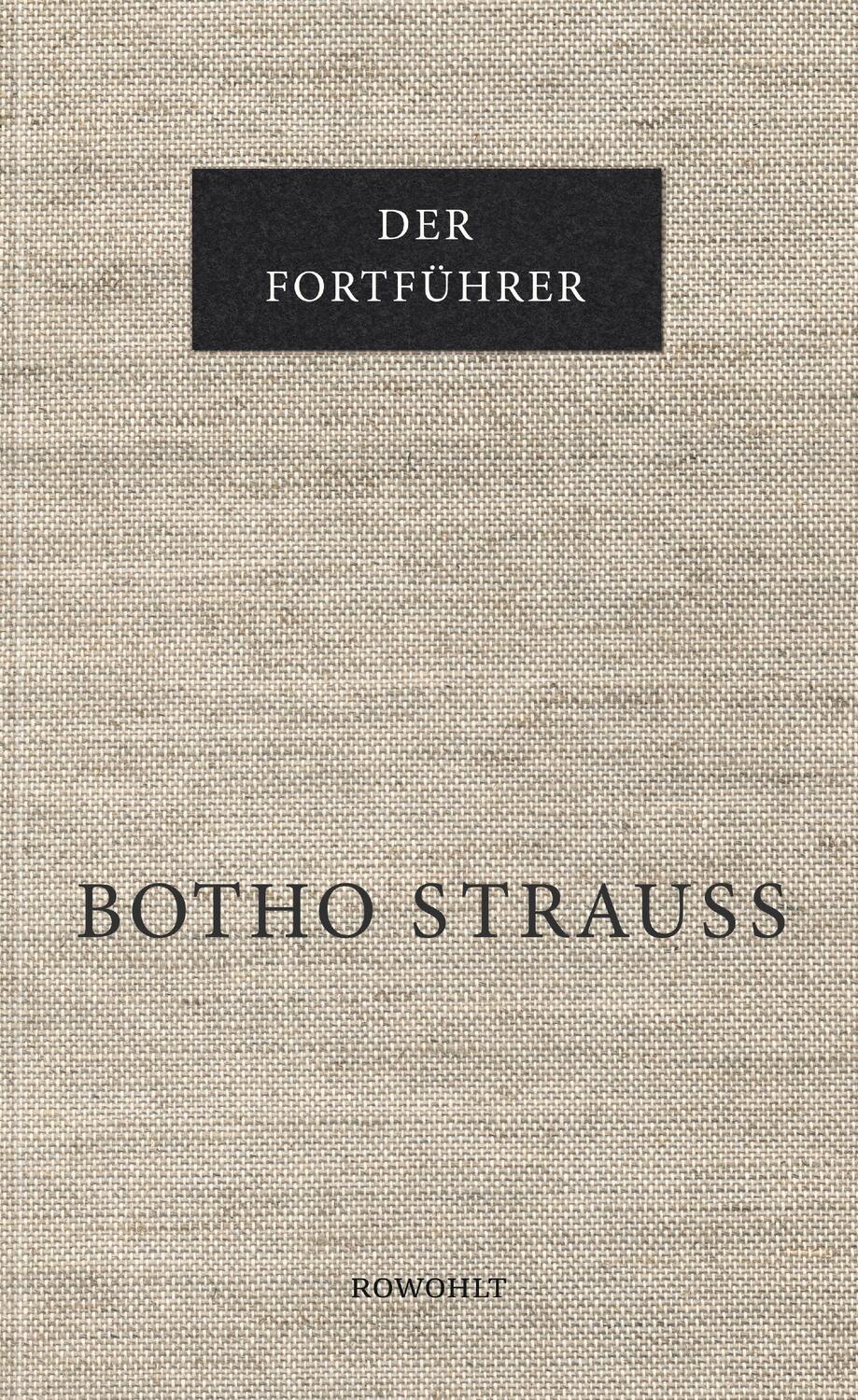 Cover: 9783498065539 | Der Fortführer | Botho Strauß | Buch | Deutsch | 2018 | Rowohlt