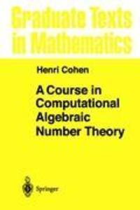 Cover: 9783540556404 | A Course in Computational Algebraic Number Theory | Henri Cohen | Buch