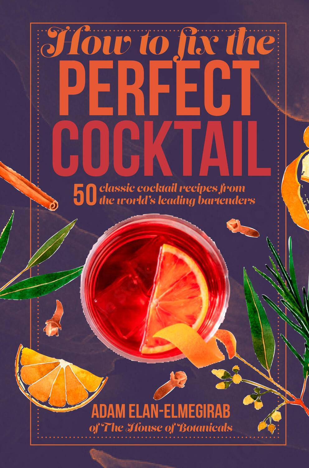 Cover: 9781912983667 | How to Fix the Perfect Cocktail | Adam Elan-Elmegirab | Buch | 2023