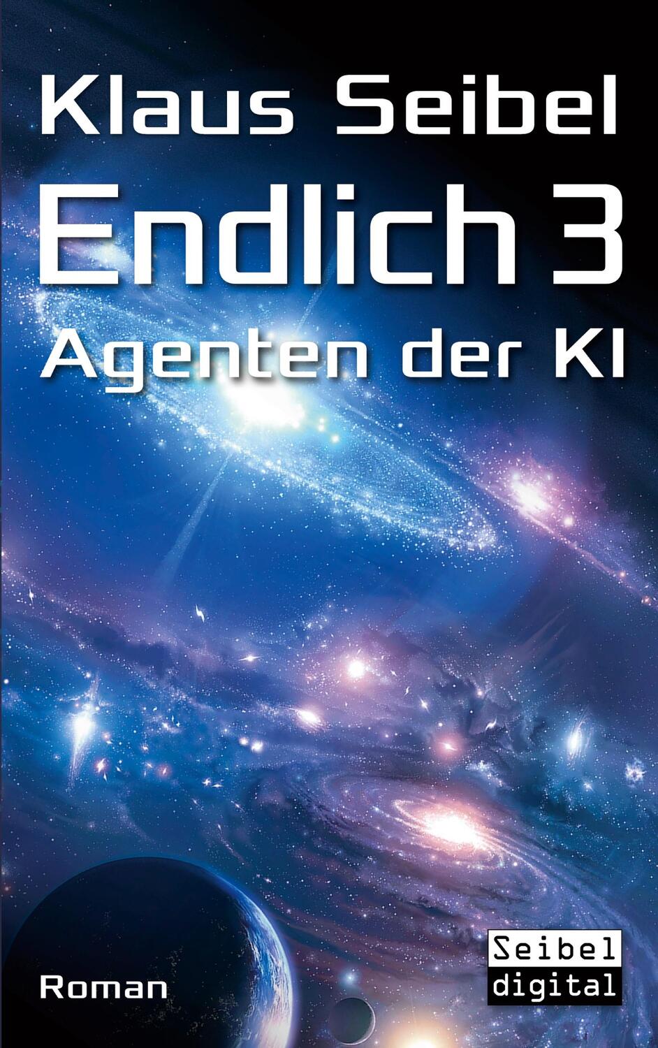 Cover: 9783754323380 | Endlich 3 - Agenten der KI | Klaus Seibel | Taschenbuch