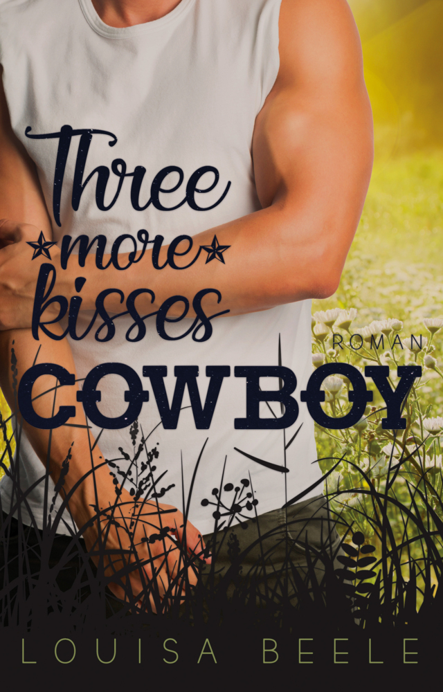 Cover: 9783969667651 | Three more kisses, Cowboy | Louisa Beele | Taschenbuch | Deutsch
