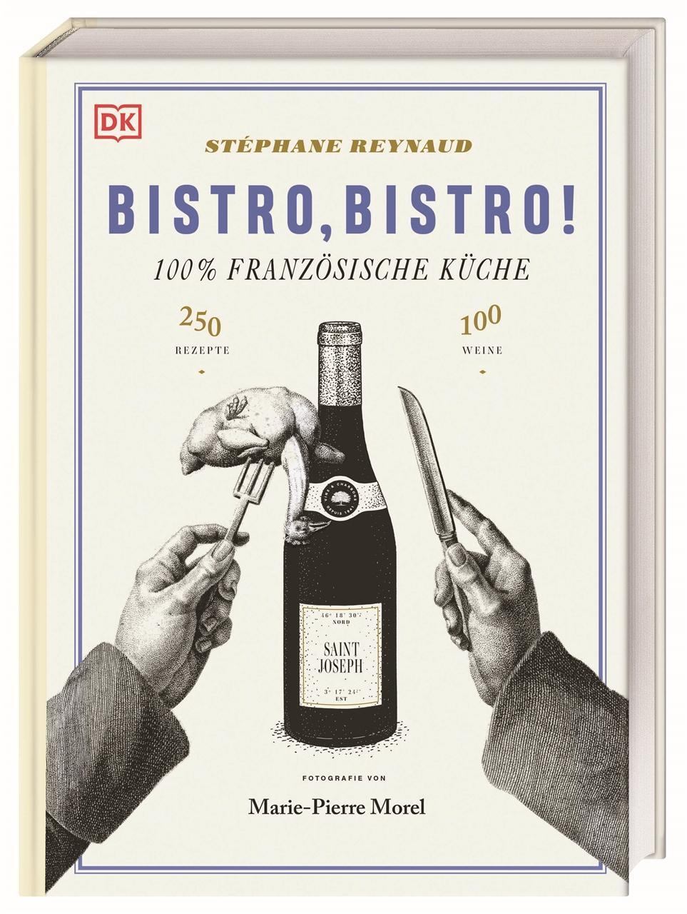 Cover: 9783831045846 | Bistro, Bistro! | 100 Weine, 250 Rezepte, 100% Französische Küche