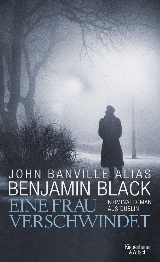 Cover: 9783462044676 | Eine Frau verschwindet | Kriminalroman aus Dublin | Benjamin Black