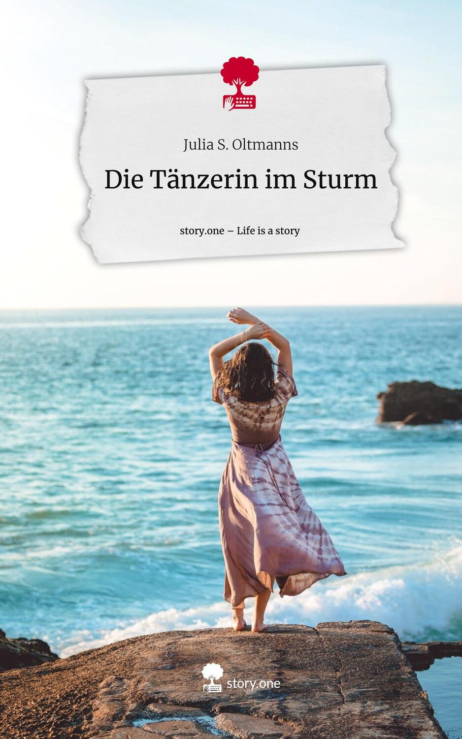 Cover: 9783711504852 | Die Tänzerin im Sturm. Life is a Story - story.one | Julia S. Oltmanns