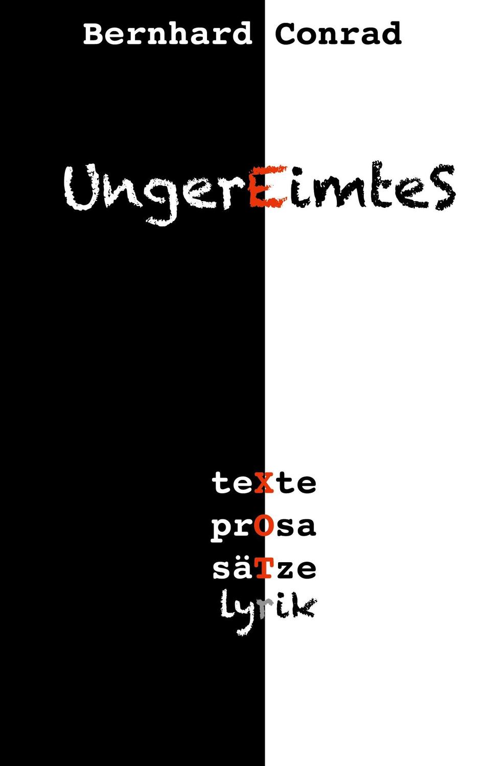 Cover: 9783758315411 | UngerEimteS | teXte, prOsa, säTze, lyrik | Bernhard Conrad | Buch