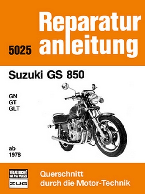 Cover: 9783716815700 | Suzuki GS 850 GN / GT / GLT ab 1978 | Reprint der 10. Auflage 1982